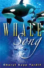 Whale Song by Cheryl Kaye Tardiff - A Novel That Will Change How You View Life & Death