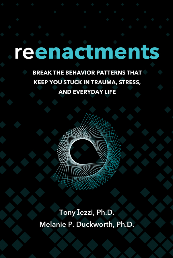 Break the Behavior Patterns That Keep You Stuck in Trauma, Stress, and Everyday Life