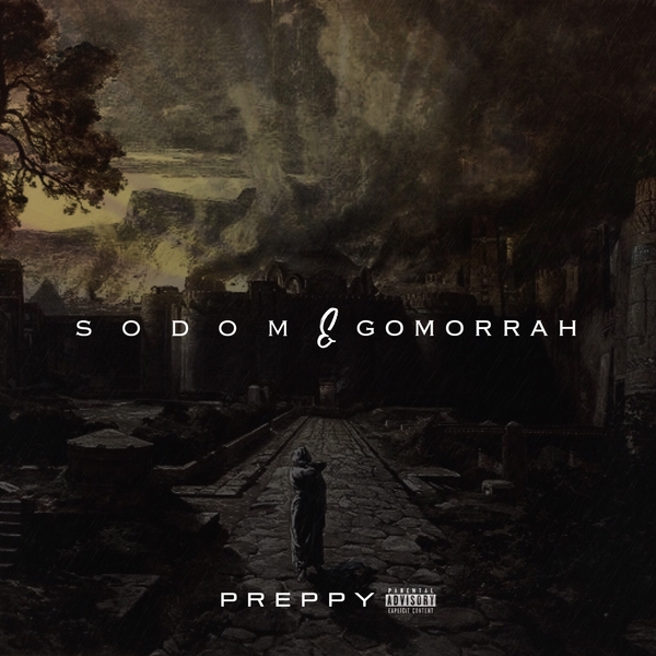 Preppy Releases New Mixtape “Sodom and Gomorrah” on July 2nd