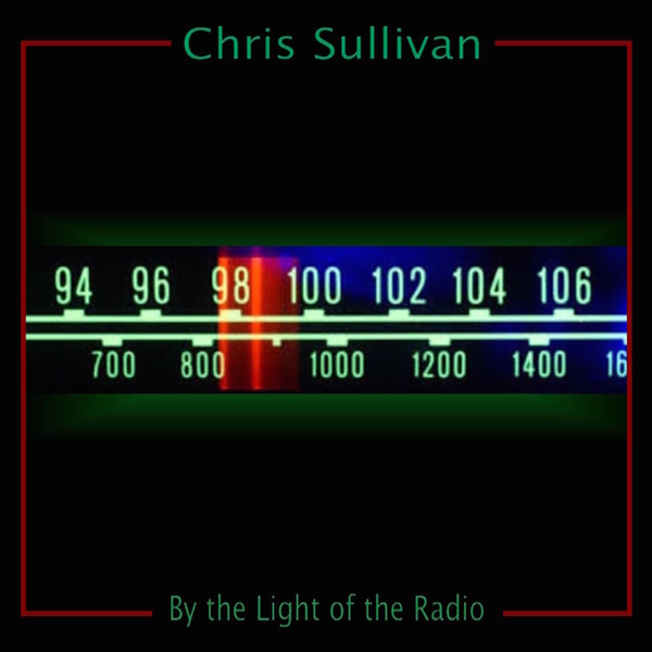 Chris Sullivan Rocks Out with New Single “By the Light of the Radio” on October 13th