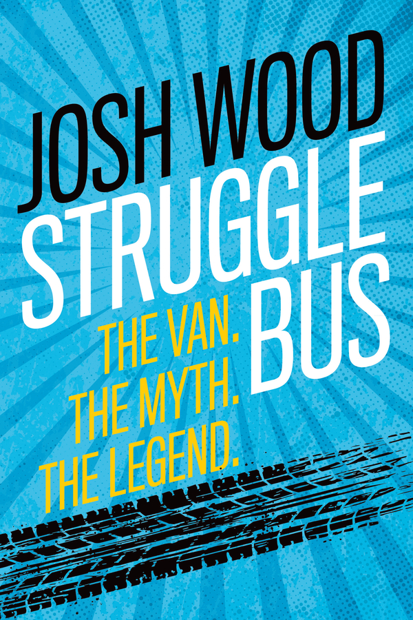 Author Josh Wood Announces the Release of His New Book “Struggle Bus”