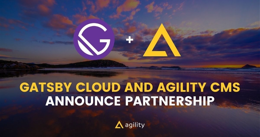 Agility CMS and Gatsby Team Up to Dominate the Modern Web with the World’s Best Tools for Editors and the Fastest Developer Experience