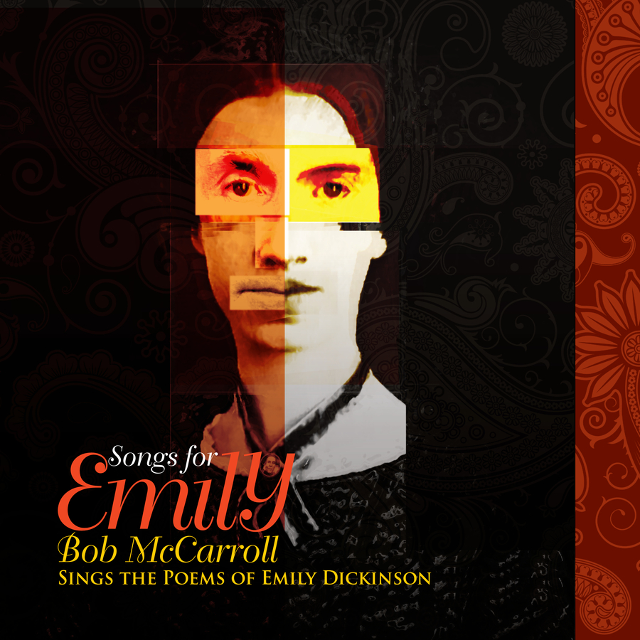 Bob McCarroll’s New Album, “Songs for Emily” Reimagines the Poems of Emily Dickinson As Modern Americana Music