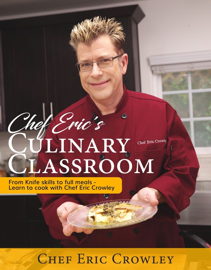 Chef Eric’s Culinary Classroom Video Series to Teach Aspiring Chefs and Home Cooks