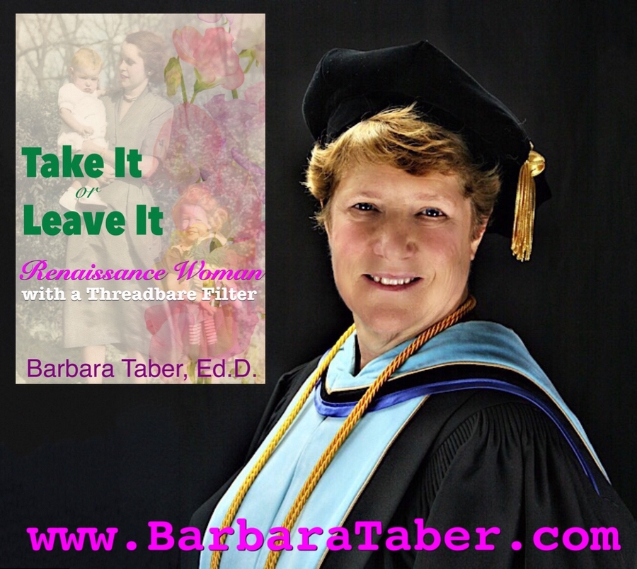 ‘Take It Or Leave It: Renaissance Woman with a Threadbare Filter’ Esteemed Educator and Online Media Host Dr. Barbara Taber Celebrates Her First Book Launch, Hopes to Turn Heads with Pioneering Format