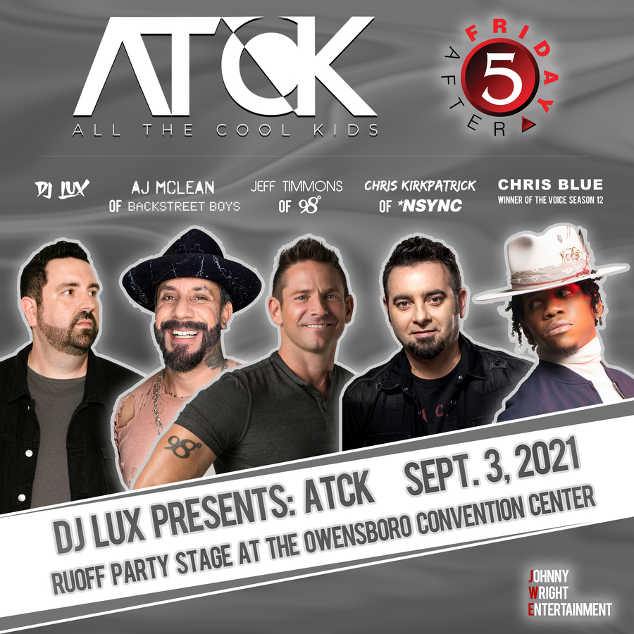 Friday After 5 Welcomes ‘ATCK’ A.J. McClean of the Backstreet Boys, Jeff Timmons of 98 Degrees, Chris Kirkpatrick of *NSYNC, & Chris Blue, The Voice Season 12 Winner to Perform Together in Owensboro, KY