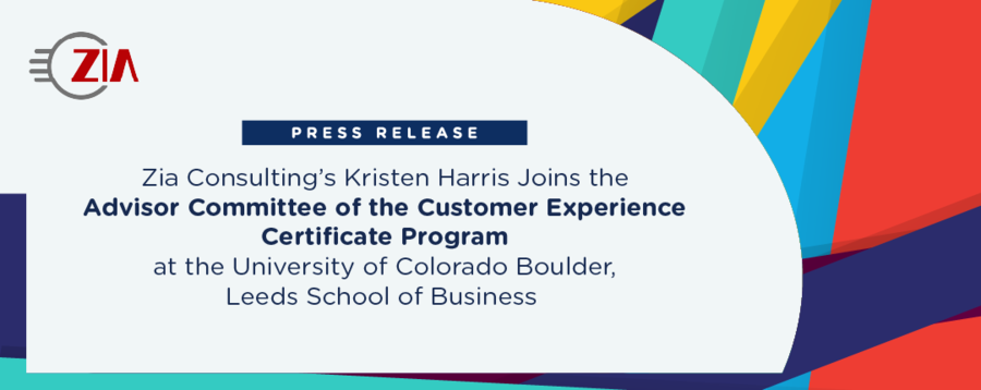 Zia Consulting’s Kristen Harris Joins the Advisor Committee of the Customer Experience Certificate Program at the University of Colorado Boulder, Leeds School of Business