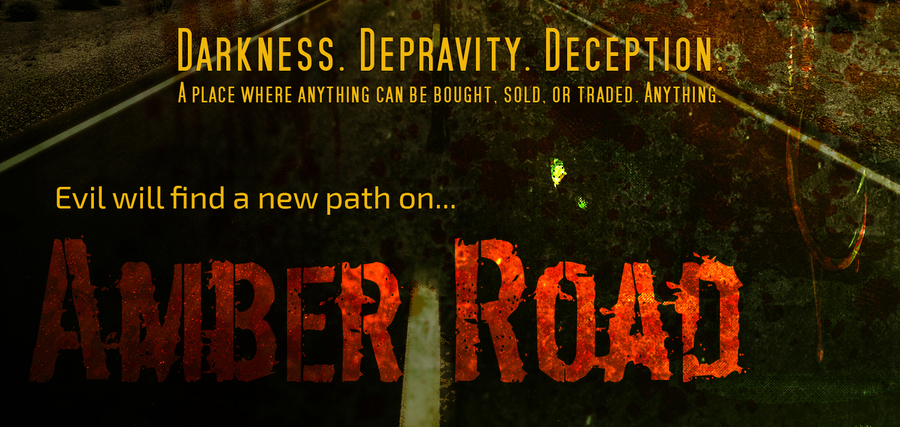 Gritty Horror Movie “Amber Road” Hopes to Kickstart and Launch The First Horror Film Franchise Through Crowdfunding!