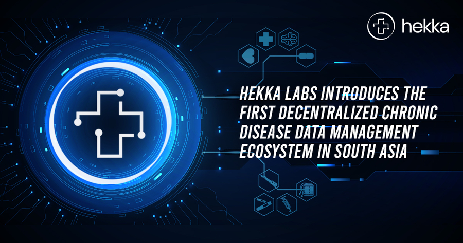 Hekka Labs Introduces the First Decentralized Chronic Disease Data Management Ecosystem in South Asia