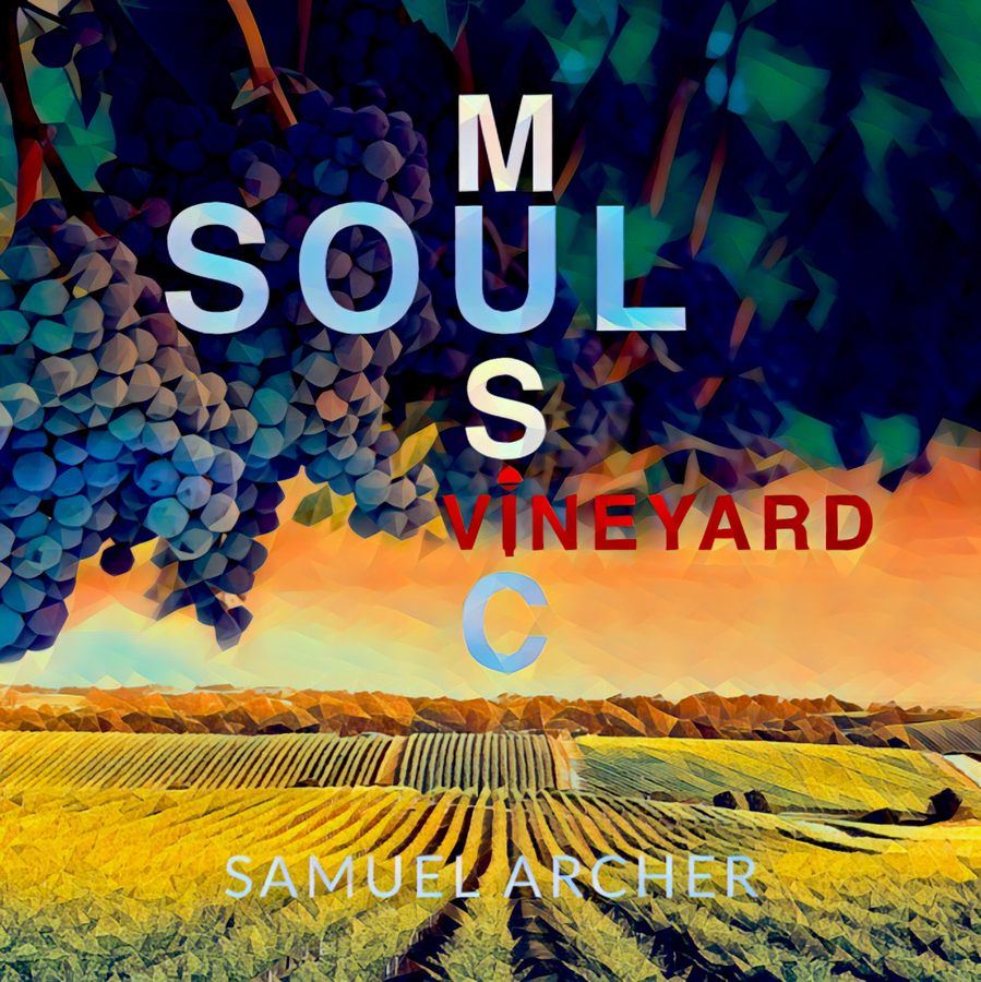 Recording Artist Samuel Archer Releases Collaborative Effort: Soul Music Vineyard [New Album]