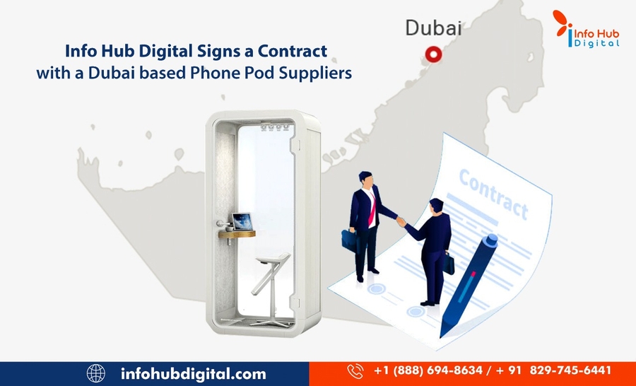 Info Hub Digital Signs a Contract with a Dubai based Phone Pod Suppliers to Scale Market Growth