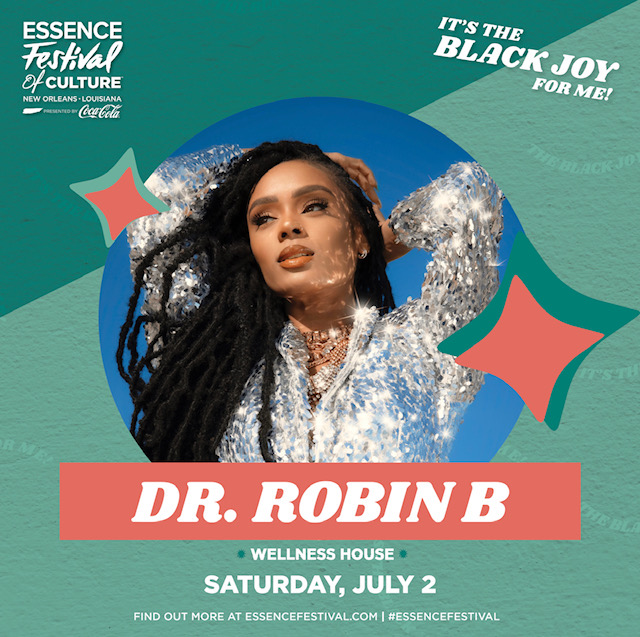 Dr. Robin B. to Speak at the 2022 ESSENCE Festival of Culture™ in New Orleans