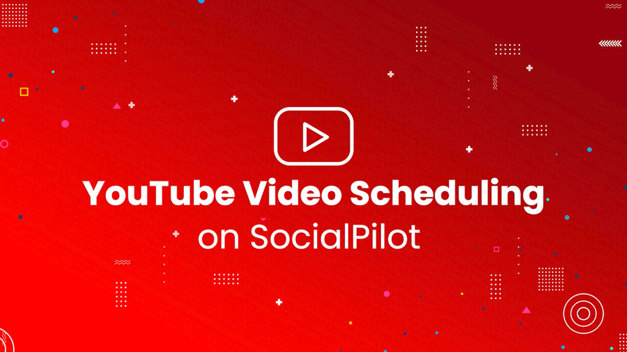 SocialPilot Brings the Ease of Scheduling YouTube Videos for Higher Video Engagement