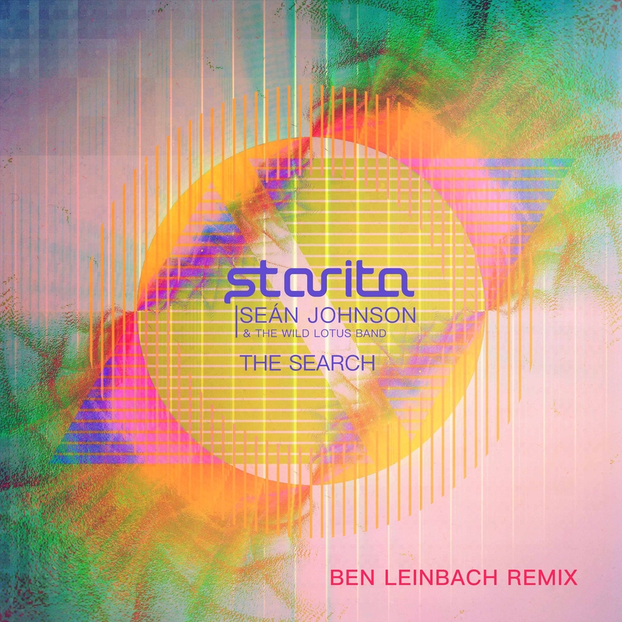 STARITA, SEAN JOHNSON & THE WILD LOTUS BAND ‘THE SEARCH’ – BEN LEINBACH REMIX: New Electronic World Pop Single From Starita Featuring Ben Leinbach 
Set For August 24th Release Via Be Still Records