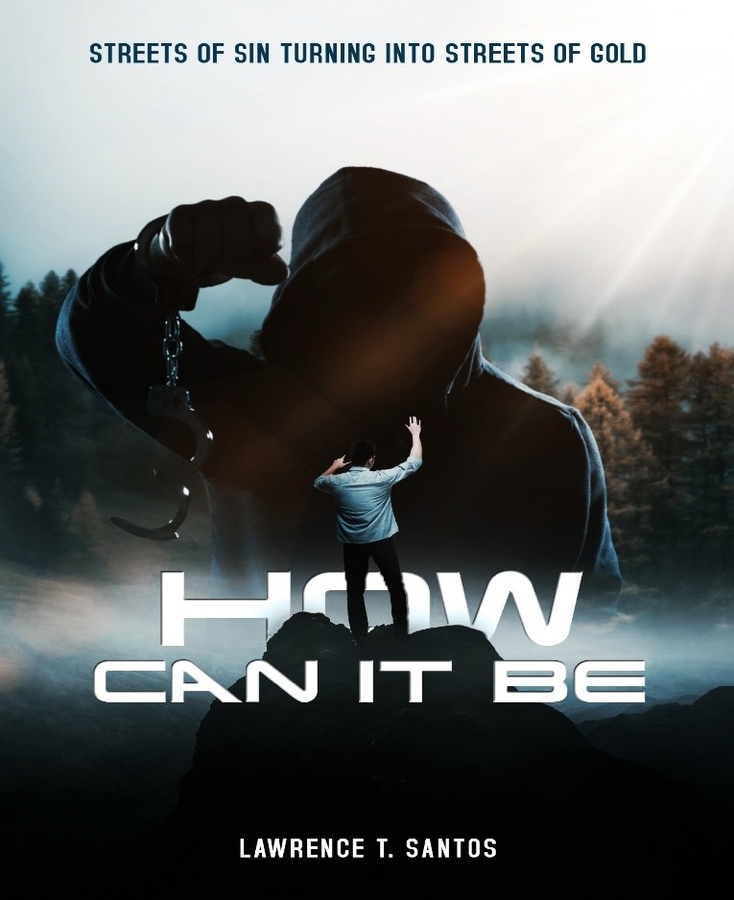 Lawrence T. Santos Announces The Release Of A New Spiritual Book “How Can It Be”