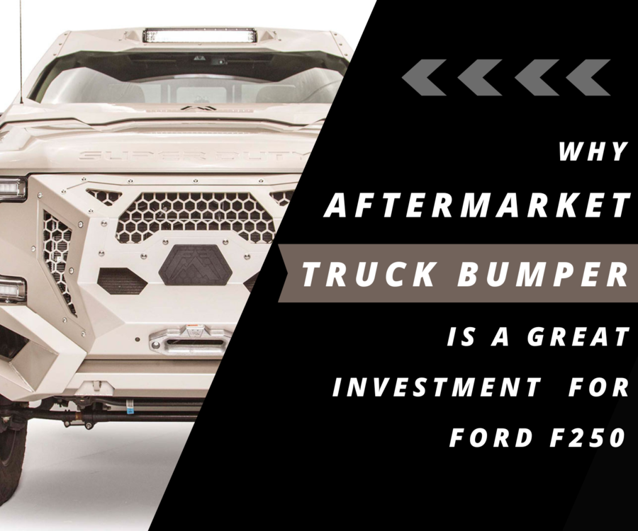 Why Aftermarket Truck Bumper Is A Great Investment For Ford F250?