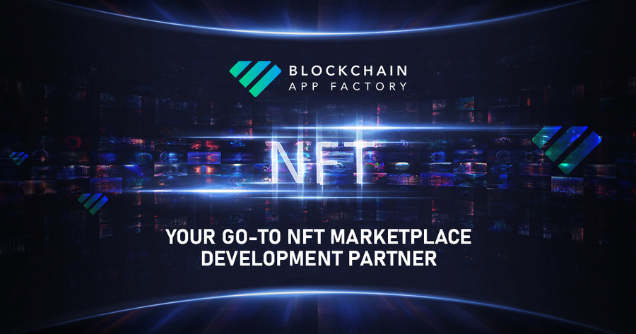 Blockchain App Factory’s NFT Marketplace Development Service is at Apex and Leverages Brands Worldwide
