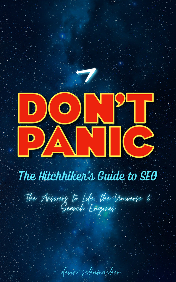Top SEO Expert, Devin Schumacher, Giving Away His Best Growth Secrets In New Book Release “The Hitchhikers Guide To SEO” — And It’s Free… For Now