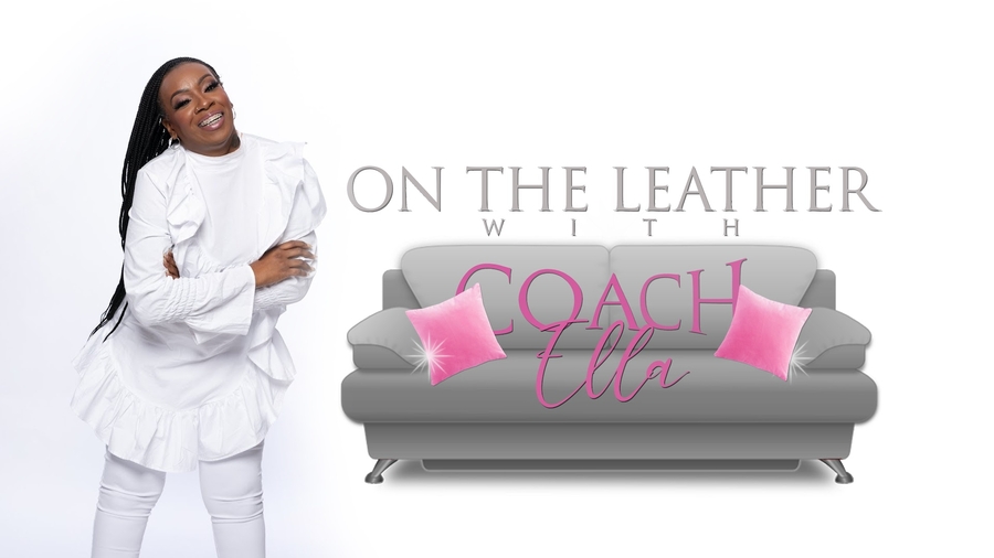 New Talk Show In Town, “On The Leather with Coach Ella!”