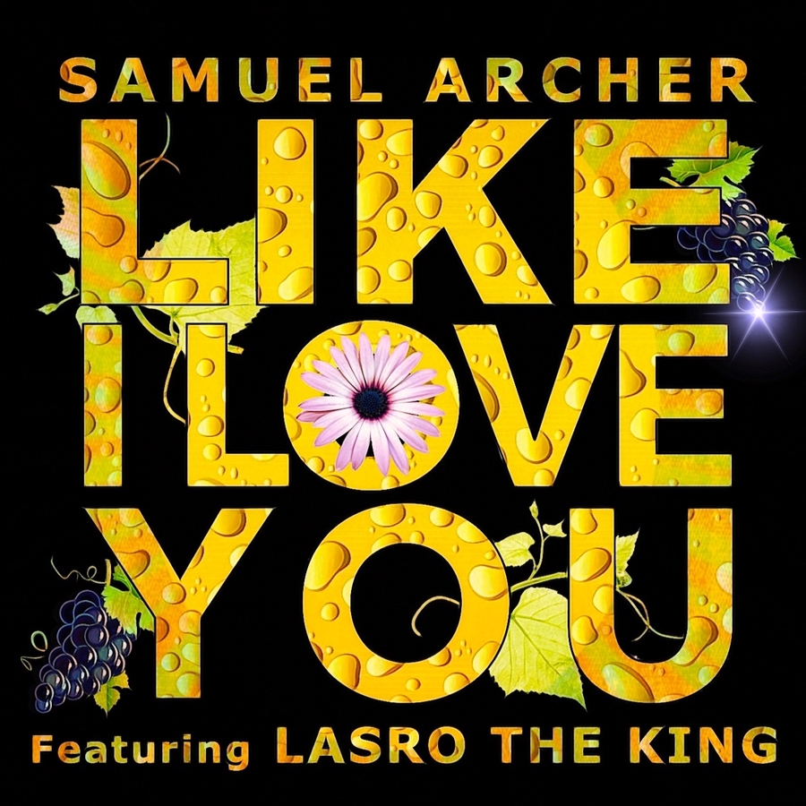 Music Producer Samuel Archer Premiere “Like I Love You,” Music Video, Featuring Lasro The King
