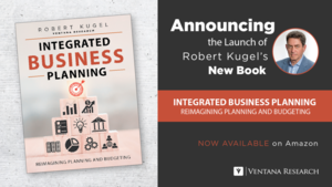 Ventana Research Announces New Book ‘Integrated Business Planning: Reimagining Planning and Budgeting’
