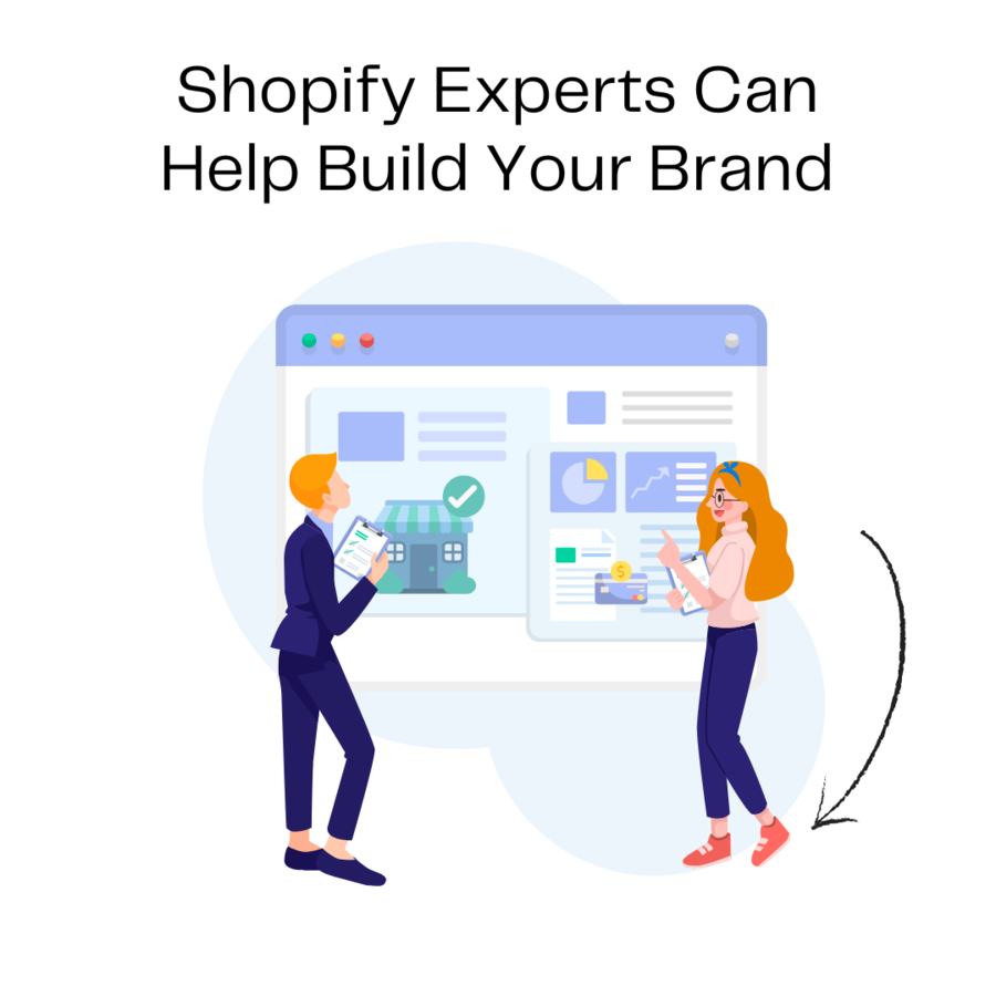 Partnering with certified Shopify experts can do wonders for your brand-building efforts