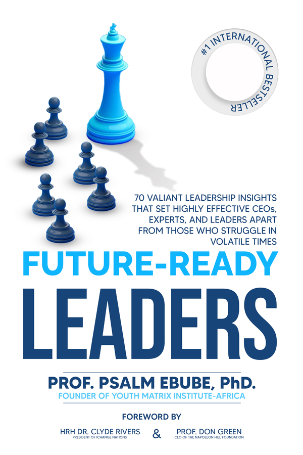 Renowned media tycoon, top publisher, and founder of Trivard International Holdings and the Youth Matrix Institute, Prof. Psalm Ebube, Unveils 70 Valiant Leadership Insights for Today’s Dynamic World