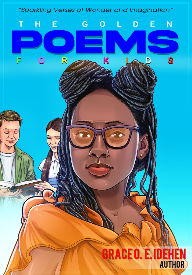 Nine-Year-Old Poet, Grace O. E. Idehen, Releases “The Golden Poems for Kids: Sparkling Verses of Wonders and Imagination”—A Captivating Children’s Poetry Debut!