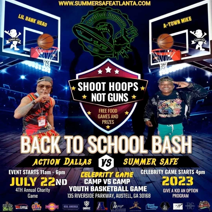 Summer Safe Atlanta Announces “Shoot Hoops Not Guns” Annual Back To School Bash And Celebrity Basketball Game July 22nd 2023!