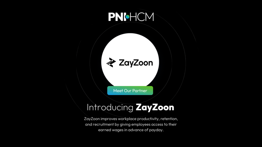PNI•HCM Partners with ZayZoon to Provide Earned Wage Access for Today’s Workforce