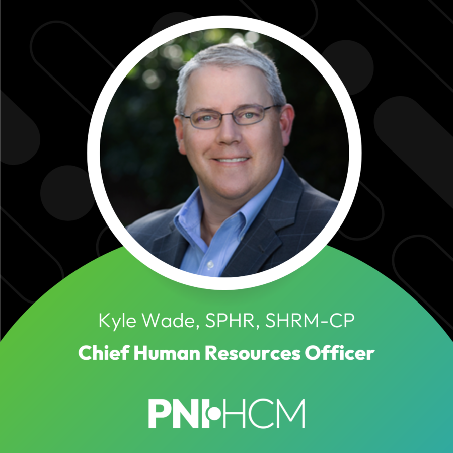PNI•HCM Appoints Kyle Wade to Chief Human Resources Officer