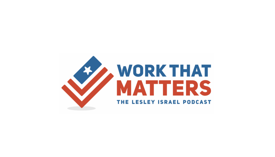 Stop Antisemitism Today: “Work That Matters” Podcast Shines Spotlight on Lesley Israel’s Impactful Work with Jewish Causes Worldwide