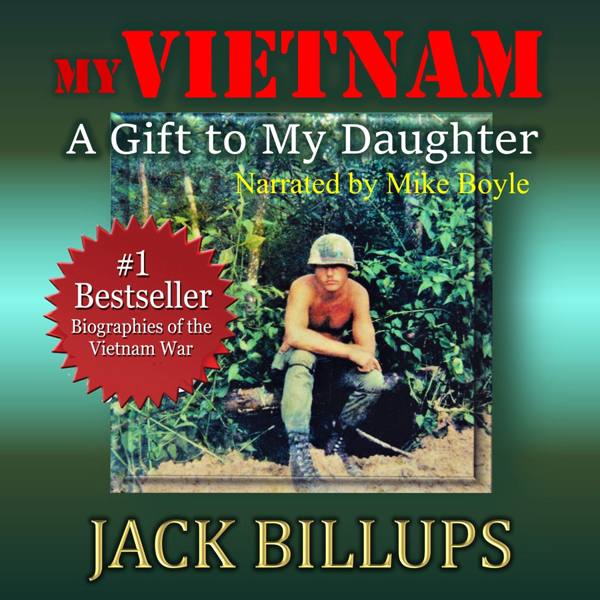 Bestselling Author Jack Billups Announces My Vietnam: A Gift To My Daughter Audiobook Has Debuted As An Amazon Hot New Release
