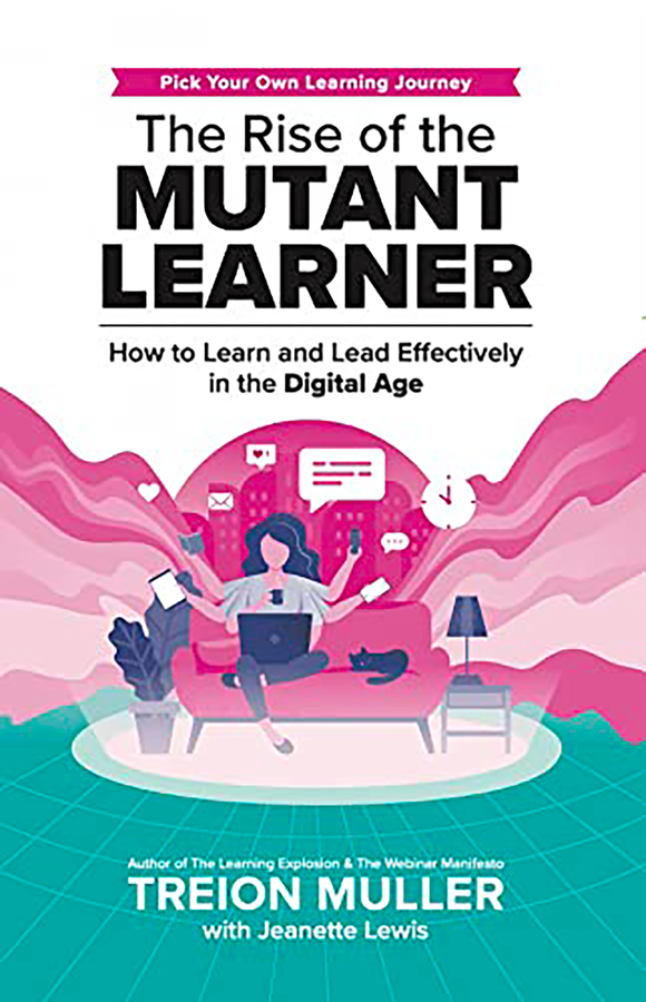Treion Muller’s book “The Rise of the Mutant Learner: How to Learn and Lead Effectively in the Digital Age” Becomes a Best Seller!