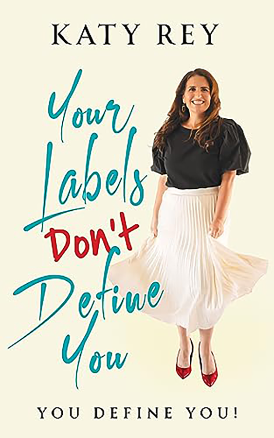Katy Rey’s book “Your Labels Don’t Define You: You Define You” Becomes a Best Seller!