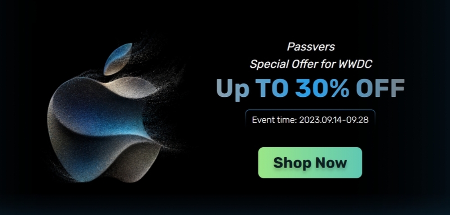 Passvers Special Discount for 2023 Apple WWDC – iPhone 15 New Series and iOS 17 System Supported