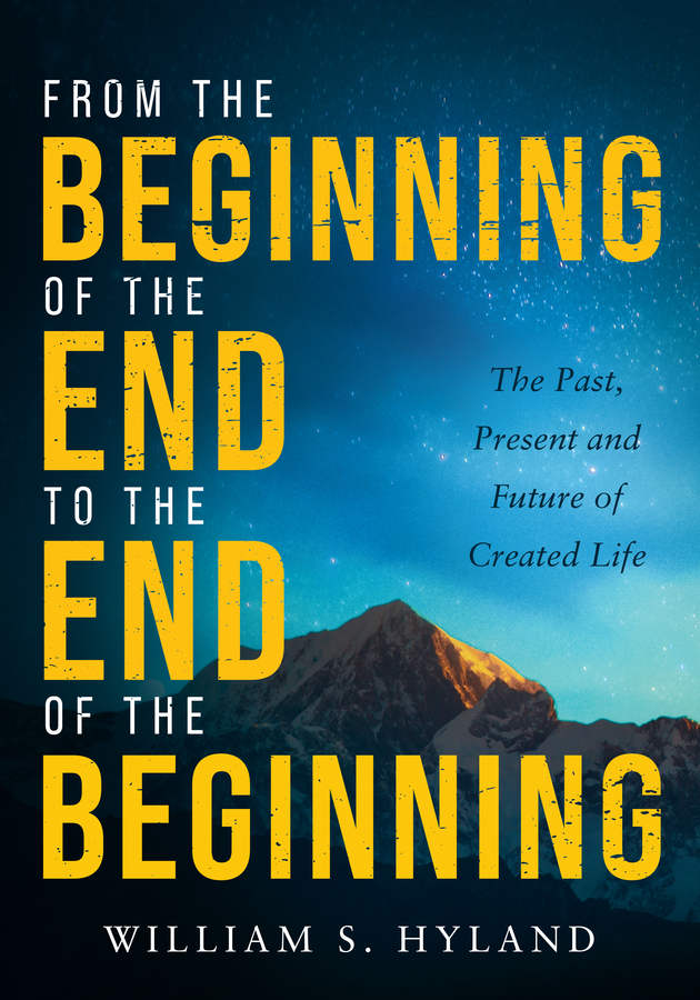 Author William S. Hyland Introduces the Release of His New Book “From the Beginning of the End to the End of the Beginning”