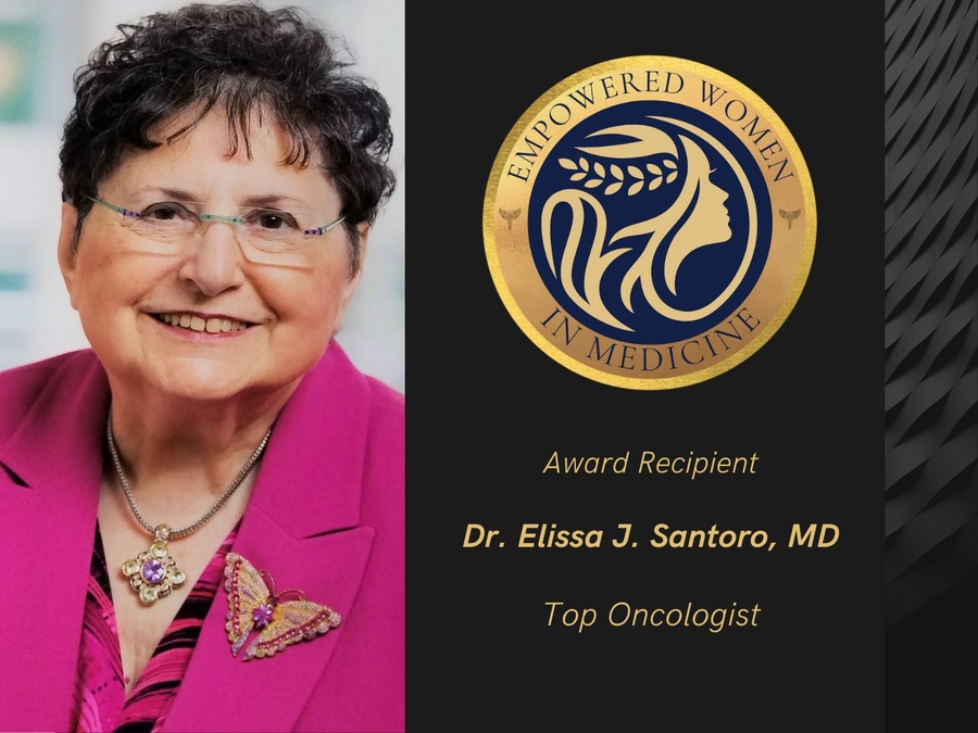 Esteemed Oncologist Dr. Elissa Santoro Joins the Ranks of Today’s “Empowered Women in Medicine”