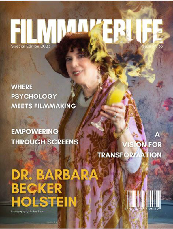 FilmMakerLife Magazine Front Cover Article Details Dr Barbara Becker Holstein’s Visionary Approach To Filmmaking