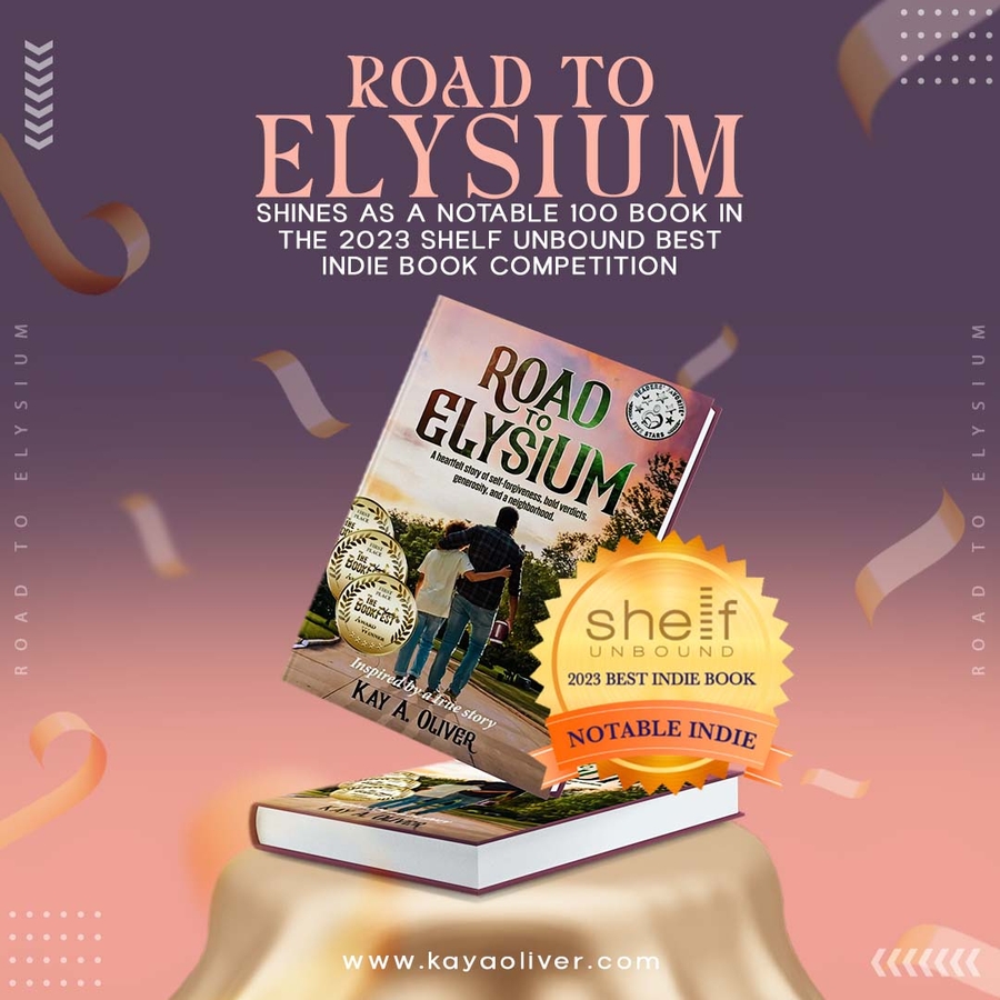 Kay A. Oliver’s “ROAD TO ELYSIUM” Earns Top Honors in Prestigious Literary Competitions