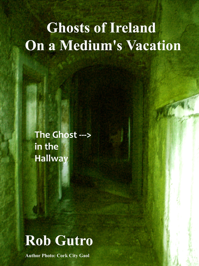 New Book “Ghosts of Ireland: On a Medium’s Vacation” Out for St. Patrick’s Day