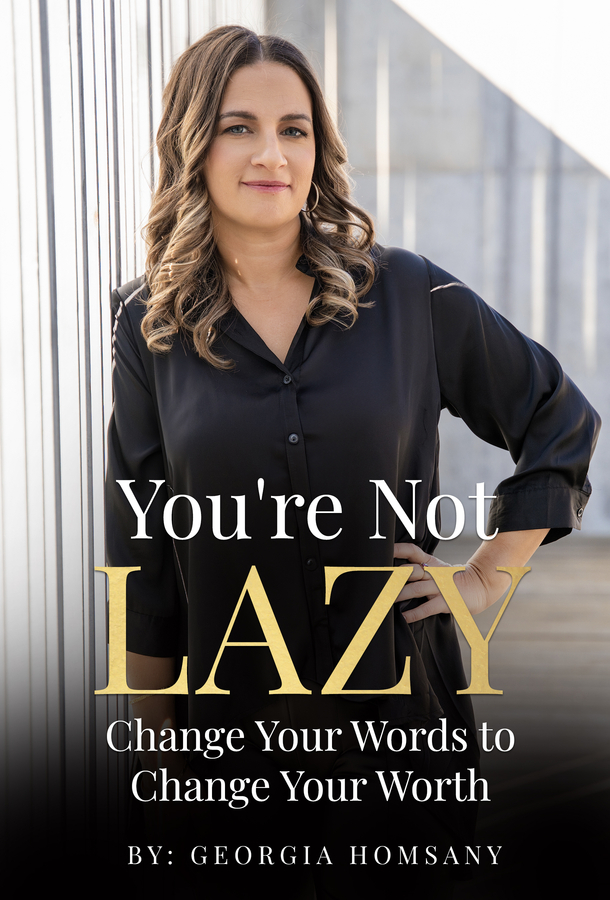 Local Small Business Owner, Georgia Homsany, Publishes First Book- “You’re Not Lazy” and is Cast for Entrepreneur Show- The BLOX!