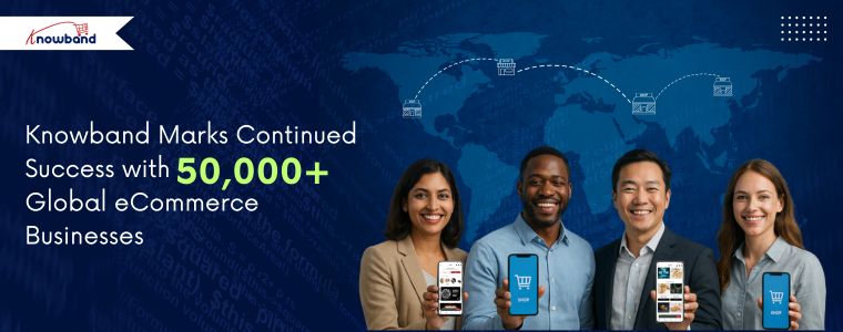 Knowband Marks Continued Success with 50,000+ Global eCommerce Businesses