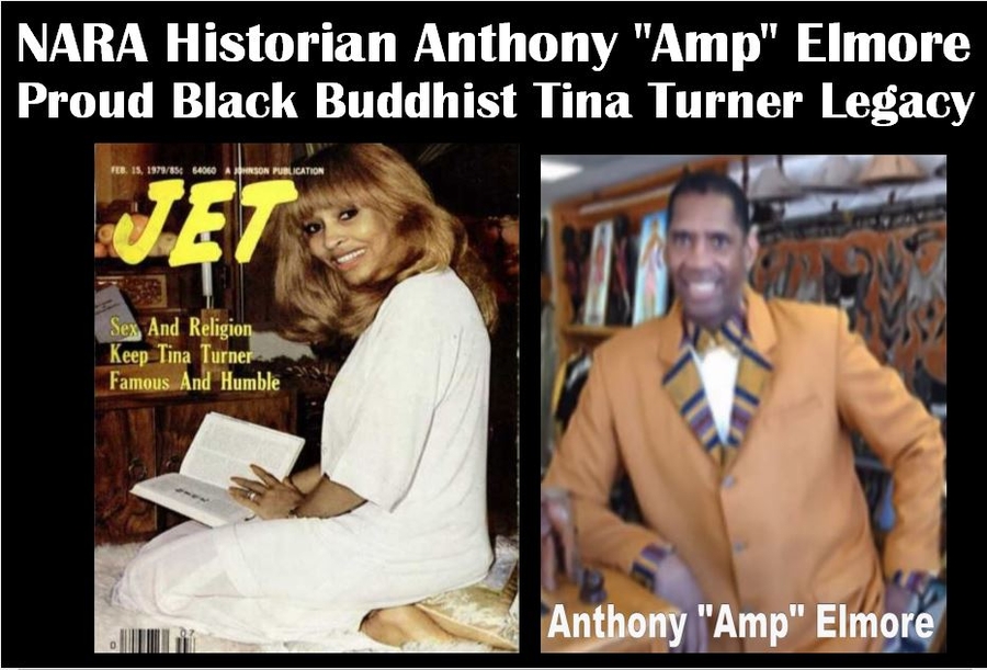 NARA Historian Anthony “Amp” Elmore Proud Black Buddhist Tina Turner Legacy