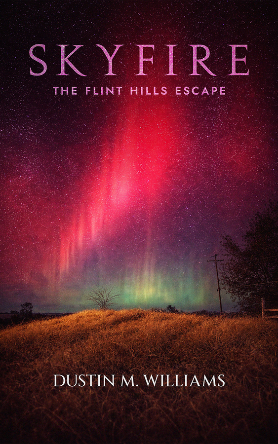 When the Sky Goes Silent: Dustin M. Williams Delivers a Gripping Survival Thriller in SKYFire: The Flint Hills Escape