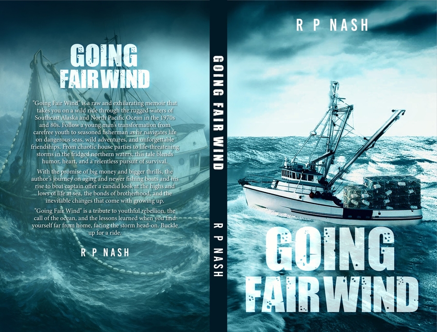 From Frozen Decks to Fair Winds: RP Nash’s Going Fair Wind Delivers a Raw, Unfiltered Account of Life in Alaska’s Deadliest Fisheries