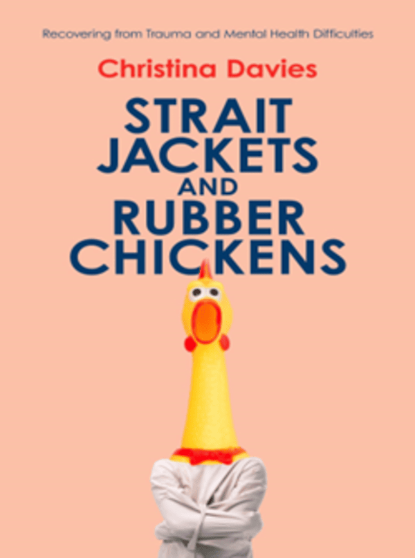 From Trauma to Triumph: Christina Davies Shares a Powerful Story of Healing in Strait Jackets and Rubber Chickens