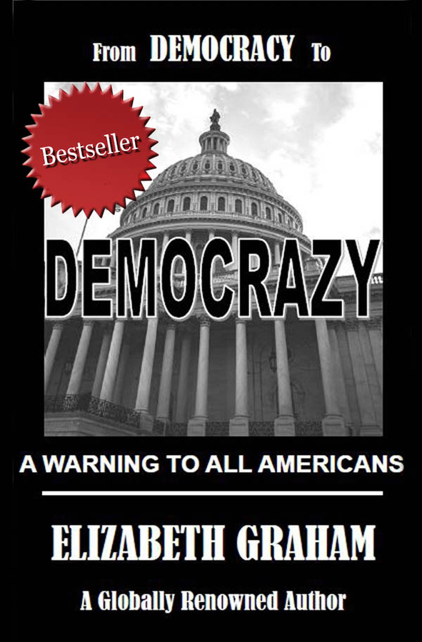 Conspiracy Theory II: The Rise Of The Anti-American Alliance: Iran, Russia, And China Unite Against Trump Says Elizabeth Graham, Author Of Bestselling Book, From Democracy To Democrazy