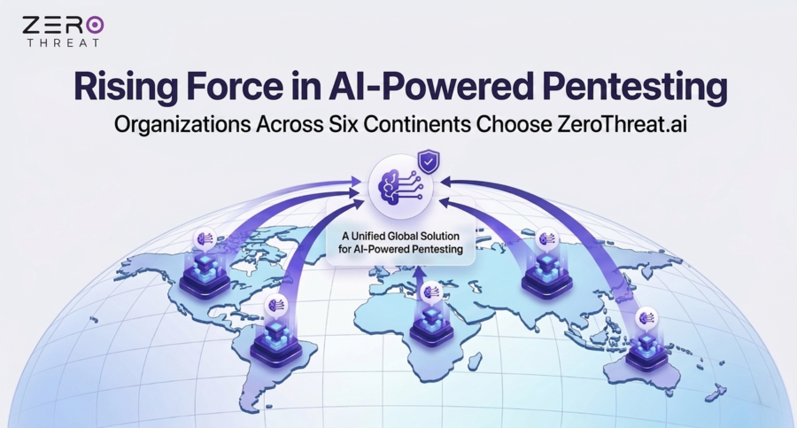 Global Adoption Across Six Continents Positions ZeroThreat.ai as a Rising Force in AI-Powered Pentesting