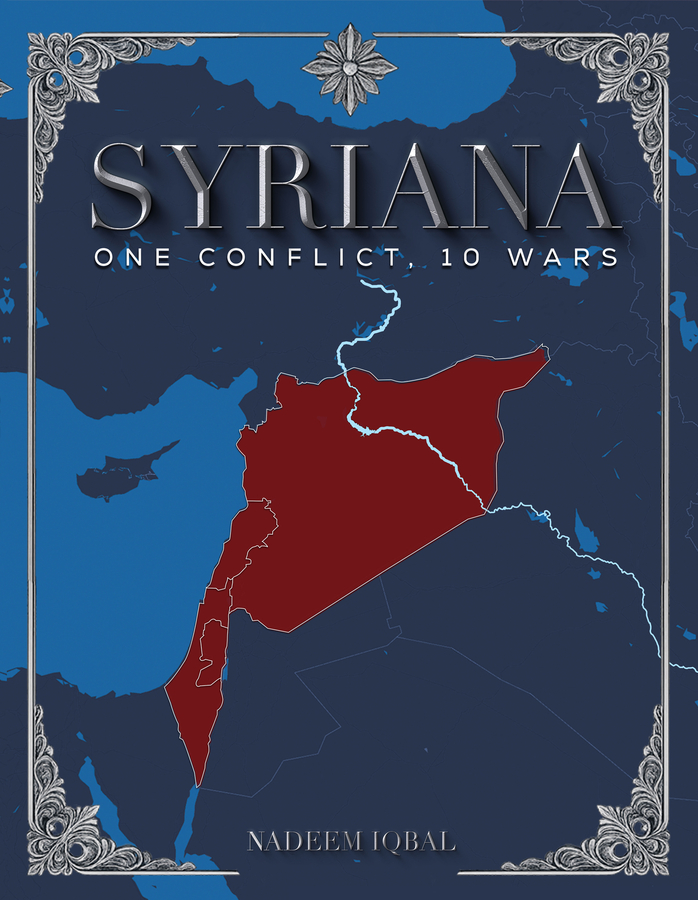 New Book “Syriana: One Conflict, 10 Wars” Reframes the Syrian Conflict as Ten Overlapping Wars